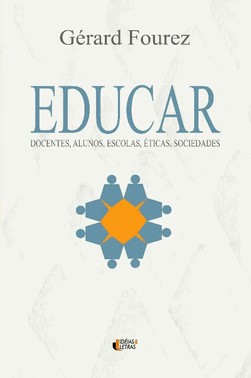 Educar Docentes, Alunos, Escolas, Eticas, Sociedade