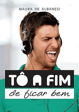 To A Fim De Ficar Bem