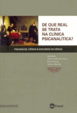 De Que Real Se Trata Na Clinica Psicanalitica?