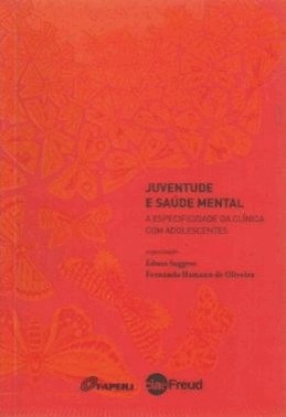 Juventude E Saude Mental - A Especificidade Da Clinica Com Adolescentes