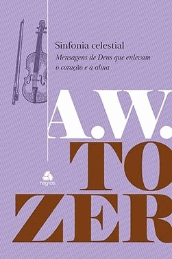 Sinfonia Celestial - Mensagens De Deus Que Enlevam O Coracao E A Alma