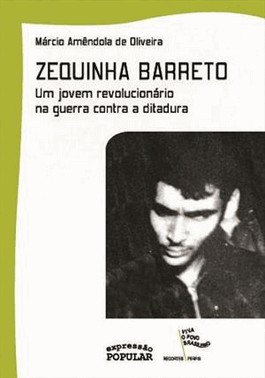 Zequinha Barreto - Um Jovem Revolucionario Contra Ditadura