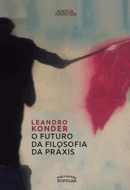 Futuro Da Filosofia Da Praxis,O