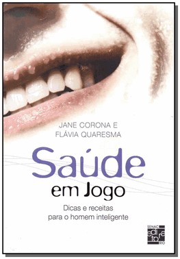 Saude Em Jogo - Dicas E Receitas Para O Homem Inteligente
