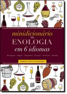 Minidicionario De Enologia Em 6 Idiomas - Portugues, Ingles, Espanhol, Frances, Italiano, Alemao