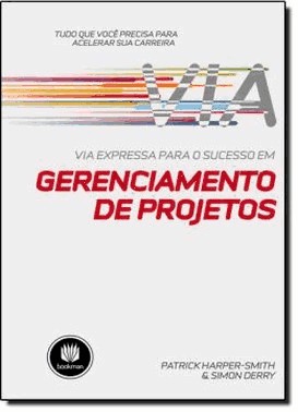 Via Expressa Para O Sucesso Em Gerenc. De Projetos