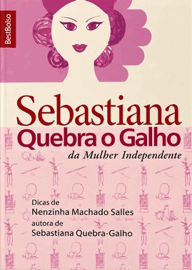 Sebastiana Quebra O Galho Da Mulher Independente