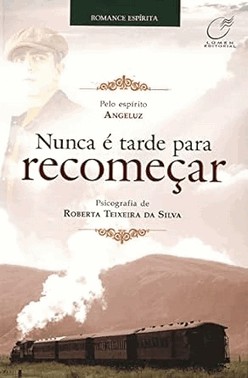 Nunca E Tarde Para Recomecar