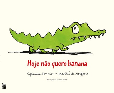 Hoje Não Quero Banana