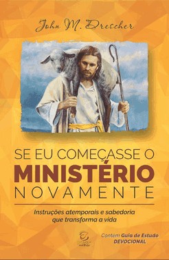Se Eu Comecasse O Ministerio Novamente