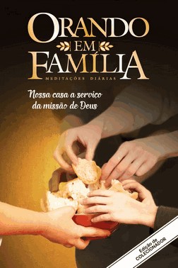 Orando Em Familia 2019 - Nossa Casa A Servico Da Missao De Deus