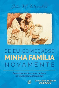 Se Eu Comecasse Minha Familia Novamente