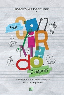 Fui Confirmado. E Agora?