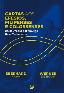 Cartas Aos Efésios, Filipenses E Colossenses