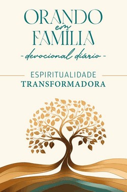 Orando Em Familia 2025 - Volume 27 - Espiritualidade Transformadora
