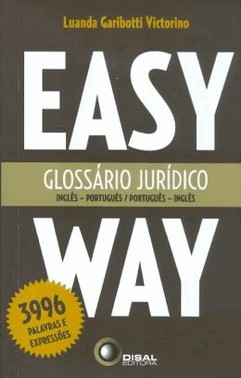 Glossario Juridico - Ingles/Portugues - Portugues/Ingles - Easy Way