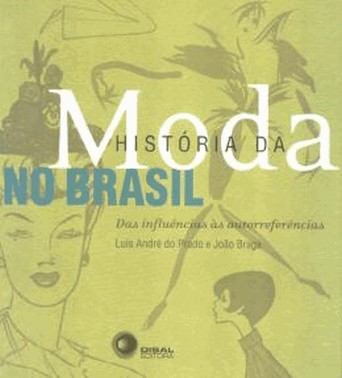 Historia Da Moda No Brasil - 2ª Ed
