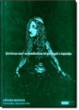 Historias Mal-Assombradas De Portugal E Espanha