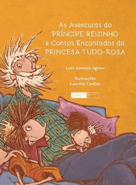 As Aventuras Do Principe Reizinho E Contos Encantados Da Princesa Tudo-Rosa
