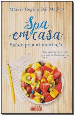 Spa Em Casa - Saude Pela Alimentacao