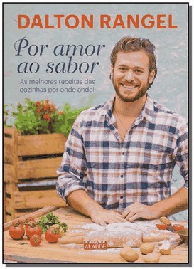 Por Amor Ao Sabor: As Melhores Receitas Das Cozinhas Por Onde Andei