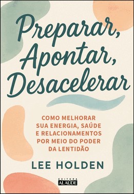 Preparar, Apontar, Desacelerar