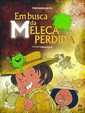 Em Busca Da Meleca Perdida