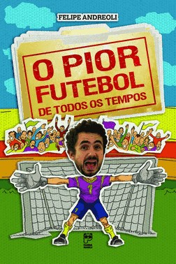O Pior Futebol De Todos Os Tempos