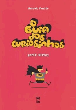 Guia Dos Curiosinhos - Super-Herois, O - 03Ed/11