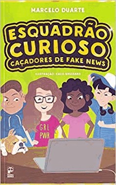 Esquadrao Curioso: Cacadores De Fake News