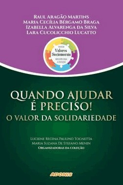 Quando Ajudar E Preciso! O Valor Da Solidariedade
