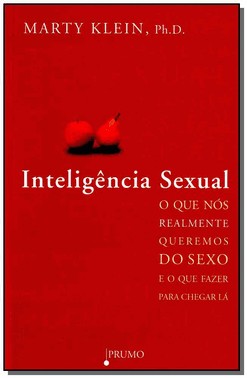 Inteligencia Sexual - O Que Nos Realmente Queremos Do Sexo E Como Fazer Para Chegar La