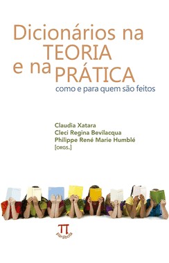 Dicionários Na Teoria E Na Prática Como E Para Quem São Feitos- Volume I