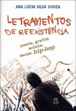Letramentos De Reexistencia Poesia, Grafite, Musica, Danca Hip-Hop