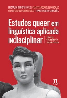 Estudos Queer Em Linguistica Aplicada Indisciplinar