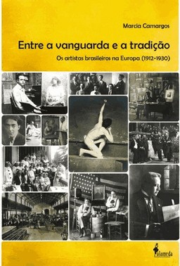 Entre A Vanguarda E A Tradicao - Os Artistas Brasileiros Na Europa (1912-1930)