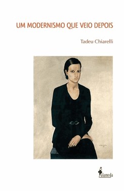 Um Modernismo Que Veio Depois - Arte No Brasil - Primeira Metade Do Seculo Xx