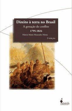 Direito À Terra No Brasil - A Gestação Do Conflito (1795-1824)