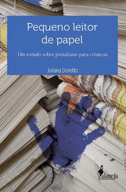 Pequeno Leitor De Papel: Um Estudo Sobre Jornalismo Para Criancas