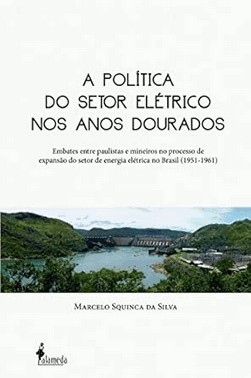 A Politica Do Setor Eletrico Nos Anos Dourados