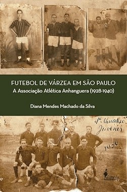 Futebol De Varzea Em Sao Paulo: A Associacao Atletica Anhanguera (1928-1940)