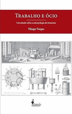 Trabalho E ocio: Um Estudo Sobre A Antropologia De Rosseau