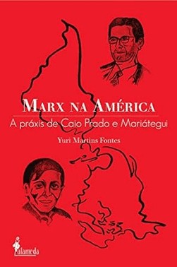 Marx Na America - A Praxis De Caio Prado E Mariategui