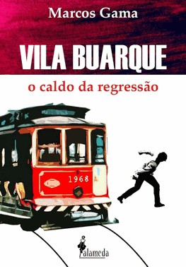 Vila Buarque: O Caldo Da Regressao