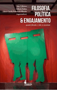 Filosofia, Politica E Engajamento - Quando Filosofia E Vida Se Encontram