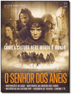 Como A Cultura Nerd Mudou O Mundo - Senhor Dos Aneis