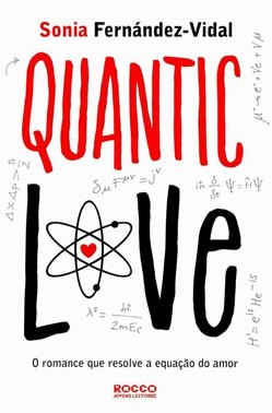 Quantic Love - O Romance Que Resolve A Equacao Do Amor