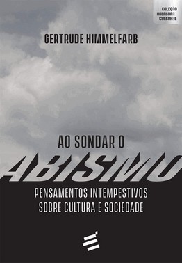 Ao Sondar O Abismo – Pensamentos Intempestivos Sobre Cultura E Sociedade
