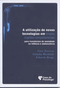 A Utilizacao De Novas Tecnologias Em Terapias Cognitivo-Comportamental
