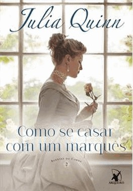 Como Se Casar Com Um Marques - (Agentes Da Coroa - Livro 2)